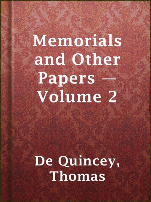Title details for Memorials and Other Papers — Volume 2 by Thomas de Quincey - Available